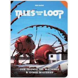 Tales from the Loop Our Friends the Machines & Other Mysteries- RPG