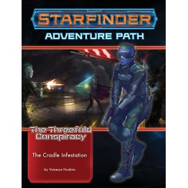 Starfinder Adventure Path: The Cradle Infestation (The Threefold Conspiracy 5 of 6)